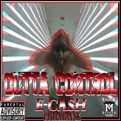 Outta Control - Single by E.Cash album reviews, ratings, credits