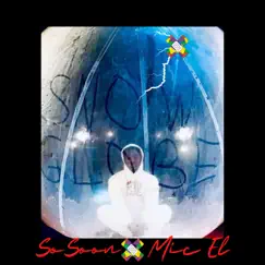 Snowglobe - Single by SoSoon & Mic El album reviews, ratings, credits