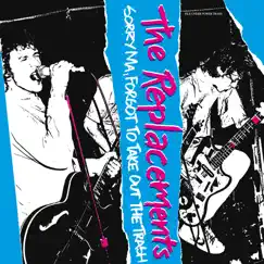 Sorry Ma, Forgot To Take Out The Trash (Deluxe Edition) by The Replacements album reviews, ratings, credits
