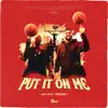 Put it on me (feat. Rosco) - Single album lyrics, reviews, download