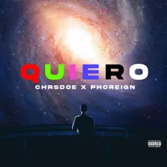 Quiero (feat. Phoreign) - Single by ChrsDoe album reviews, ratings, credits