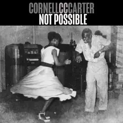 Not Possible - Single by Cornell C.C. Carter album reviews, ratings, credits