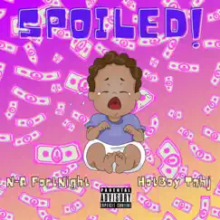 Spoiled (feat. Hotboy Tahj) - Single by N-A FortNight album reviews, ratings, credits