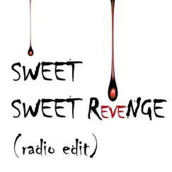 Sweet Sweet Revenge (Radio Edit) Song Lyrics
