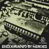 Encouraged by Heroes (Chiptune Version) - Single album lyrics, reviews, download