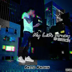 My Life Krazy (EP Edition) by Pasto Kashin album reviews, ratings, credits
