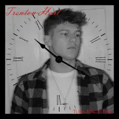 Turn Back Time - Single by Trenton Hart album reviews, ratings, credits