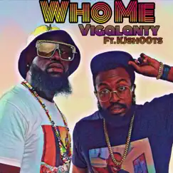 Who Me (feat. KJ Sh00ts) - Single by Vigalanty album reviews, ratings, credits