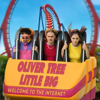 Welcome To The Internet - EP by Oliver Tree & Little Big album download
