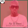 No Te Pares - Single album lyrics, reviews, download