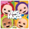 Big Hugs (Music from Teletubbies) album lyrics, reviews, download