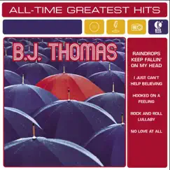 All-Time Greatest Hits: B.J. Thomas (Re-Recorded Versions) by B.J. Thomas album reviews, ratings, credits