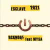 Esclave 2021 (feat. Mysa) - Single album lyrics, reviews, download
