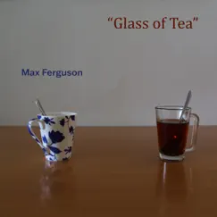 Glass of Tea (feat. Max Ferguson) - Single by Wynston Payne album reviews, ratings, credits