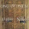 ONGAWDNEM (feat. Nikee Bootz) - Single album lyrics, reviews, download