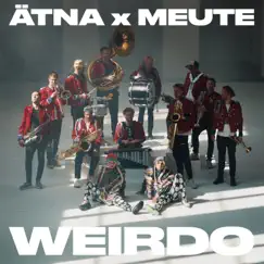 Weirdo - Single by ÄTNA & MEUTE album reviews, ratings, credits