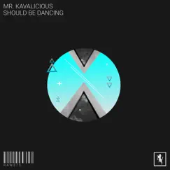 Should Be Dancing - Single by Mr. Kavalicious album reviews, ratings, credits