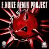 F.Noize Remix Project - EP album lyrics, reviews, download