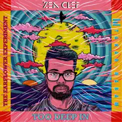 Too Deep In - Single by Zen Clef, The Earflower Experiment & Takar Nabam album reviews, ratings, credits