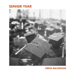 Senior Year - Single by Drew Baldridge album reviews, ratings, credits