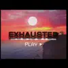 Exhausted - Single album lyrics, reviews, download