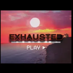 Exhausted Song Lyrics