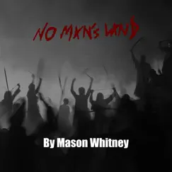 No Man's Land - Single by Mason Whitney album reviews, ratings, credits