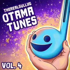 Otama - Tunes, Vol. 4 by TheRealSullyG album reviews, ratings, credits