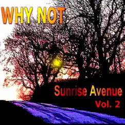 Sunrise Avenue, Vol. 2 by Why Not album reviews, ratings, credits