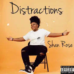 Distractions - Single by Shan Rose album reviews, ratings, credits