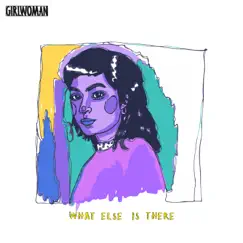 What Else Is There? - Single by Girlwoman album reviews, ratings, credits