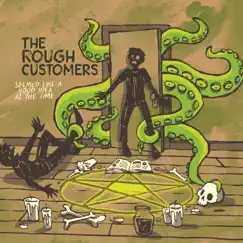 Seemed Like a Good Idea at the Time by The Rough Customers album reviews, ratings, credits