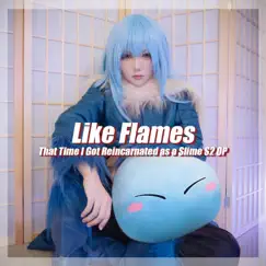 Like Flame That Time I Got Reincarnated as a Slime S2 OP - Single by Amelia Khor album reviews, ratings, credits