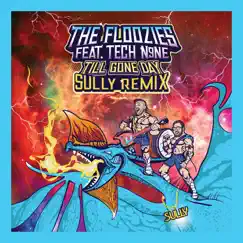 Till Gone Day (Sully Remix) [feat. Tech N9ne] - Single by The Floozies & Sully album reviews, ratings, credits