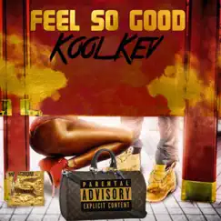Feel So Good - Single by Kool Kev album reviews, ratings, credits