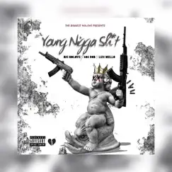 Young N***a Shit (feat. Mello & Rob Da Don) - Single by Big No Love album reviews, ratings, credits