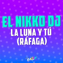 La Luna y Tú (El Nikko DJ Remix) Song Lyrics