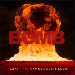 BOMB (feat. Samson Ace Miller) - Single by EZ AIR album reviews, ratings, credits