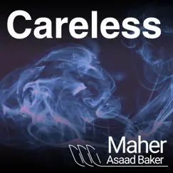 Careless - Single by Maher Asaad Baker album reviews, ratings, credits
