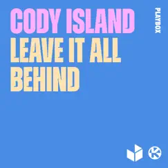 Leave It All Behind - Single by Cody Island album reviews, ratings, credits