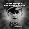 Josef Mengele: The Final Account (Original Soundtrack from the Documentary Film) album lyrics, reviews, download