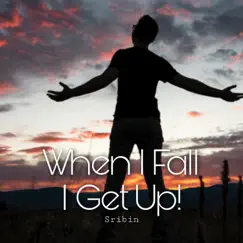 When I fall, I get up - Single by Sribin album reviews, ratings, credits