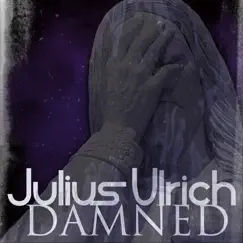 Damned - Single by Julius Ulrich album reviews, ratings, credits