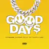 GOOD DAYS (feat. MAXX GOOD$, $WVNK, Wordplay Luck & Doc Deezy) - Single album lyrics, reviews, download