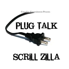 Plug Talk (feat. Hardwork Jig) - Single by Scrill Zilla album reviews, ratings, credits