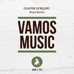 Shanti Mantra - Single by Claude Le Blanc album reviews, ratings, credits
