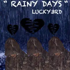 Rainy Days - Single by Lucky3Rd album reviews, ratings, credits