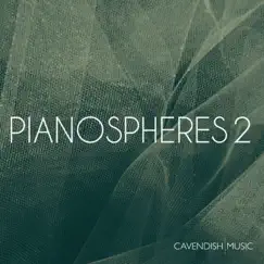 Pianospheres, Vol. 2 by Cavendish Music album reviews, ratings, credits
