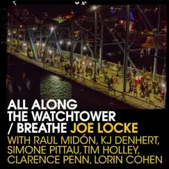 All Along the Watchtower / Breathe (feat. Raul Midón, KJ Denhert, Simone Pittau, Timothy Holley & Clarence Penn) Song Lyrics