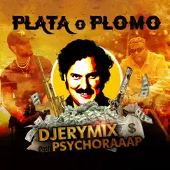 Plata O Plomo (feat. PSYCHORAAAP) Song Lyrics